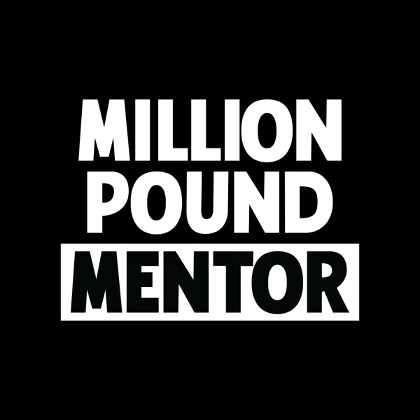 Million Pound Mentor podcast artwork